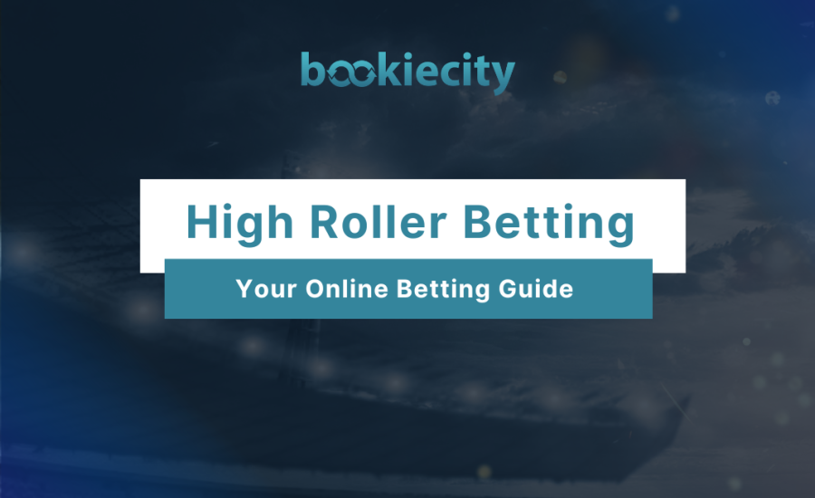high roller betting