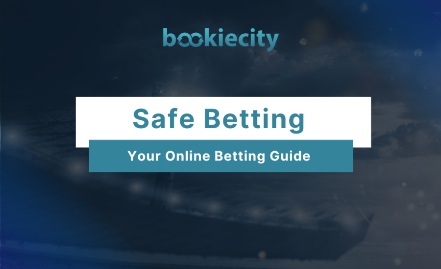 Safe Betting – Your Online Betting Guide